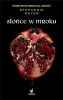 Słońce w mroku. Autor: Stephenie Meyer. SmakLiter.pl Okładka książki Słońce w mroku