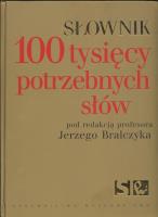 Słownik 100 tysięcy potrzebnych słów. Wydawca: Wydawnictwo Naukowe PWN. SmakLiter.pl Opakowanie Słownik 100 tysięcy potrzebnych słów