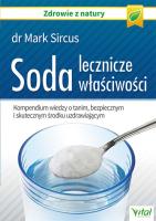 Soda – lecznicze właściwości. Kompendium wiedzy o tanim, bezpiecznym i skutecznym środku uzdrawiającym wyd. 2020. Autor: Dr Mark Sircus. SmakLiter.pl Okładka książki Soda – lecznicze właściwości. Kompendium wiedzy o tanim, bezpiecznym i skutecznym środku uzdrawiającym wyd. 2020