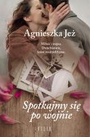 Spotkajmy się po wojnie. Autor: Jeż Agnieszka. SmakLiter.pl Okładka książki Spotkajmy się po wojnie
