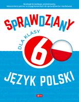 Sprawdziany dla klasy 6. Język Polski. Autor: Zioła-Zemczak Katarzyna, ANNA LASEK. SmakLiter.pl Okładka książki Sprawdziany dla klasy 6. Język Polski