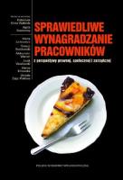 Sprawiedliwe wynagradzanie pracowników z perspektywy prawnej społecznej i zarządczej. Autor: Opracowanie zbiorowe. SmakLiter.pl Okładka książki Sprawiedliwe wynagradzanie pracowników z perspektywy prawnej społecznej i zarządczej