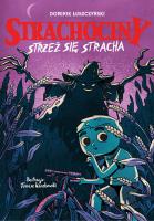 Strachociny. Strzeż się stracha. Autor: Łuszczyński Dominik. SmakLiter.pl Okładka książki Strachociny. Strzeż się stracha