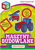 Super pojazdy - Maszyny budowlane. Autor: Opracowanie zbiorowe. SmakLiter.pl Okładka książki Super pojazdy - Maszyny budowlane