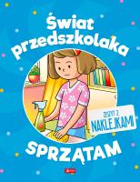 Świat przedszkolaka. Sprzątam. Autor: Opracowanie zbiorowe. SmakLiter.pl Okładka książki Świat przedszkolaka. Sprzątam