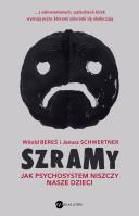 Szramy. Jak psychosystem niszczy nasze dzieci. Autor: JANUSZ SCHWERTNER. SmakLiter.pl Okładka książki Szramy. Jak psychosystem niszczy nasze dzieci