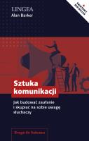 Sztuka komunikacji. Jak budować zaufanie i skupiać na sobie uwagę słuchaczy. Autor: Alan Barker. SmakLiter.pl Okładka książki Sztuka komunikacji. Jak budować zaufanie i skupiać na sobie uwagę słuchaczy