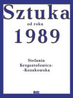 Sztuka po roku 1989. Autor: Stefania Krzysztofowicz-Kozakowska. SmakLiter.pl Okładka książki Sztuka po roku 1989