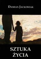 Sztuka życia. Autor: Damian Jackowiak. SmakLiter.pl Okładka książki Sztuka życia