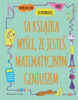Ta książka myśli, że jesteś matematycznym geniuszem. Autor: Goldsmith Mike. SmakLiter.pl Okładka książki Ta książka myśli, że jesteś matematycznym geniuszem