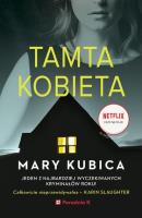 Tamta kobieta. Autor: Mary Kubica. SmakLiter.pl Okładka książki Tamta kobieta