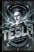 Okładka książki Tesla. Geniusz na skraju szaleństwa