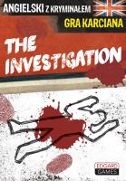 The Investigation Kryminalna gra karciana do nauki angielskiego Edgard Games. Autor: Patrycja Zakaszewska, Katarzyna Widomwska. SmakLiter.pl Okładka książki The Investigation Kryminalna gra karciana do nauki angielskiego Edgard Games