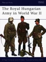 The Royal Hungarian Army in World War II. Autor: Thomas Nigel, Szabo Laszlo Pal. SmakLiter.pl Okładka książki The Royal Hungarian Army in World War II