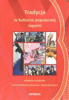 Tradycja w kulturze popularnej Japonii. Autor: Opracowanie zbiorowe. SmakLiter.pl Okładka książki Tradycja w kulturze popularnej Japonii