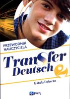 Transfer Deutsch 2 Język niemiecki Przewodnik nauczyciela + 2CD. Autor: Dębecka Izabela. SmakLiter.pl Okładka książki Transfer Deutsch 2 Język niemiecki Przewodnik nauczyciela + 2CD