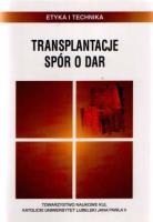 Transplantacje. Spór o dar. Autor: Barbara Chyrowicz SSpS. SmakLiter.pl Okładka książki Transplantacje. Spór o dar