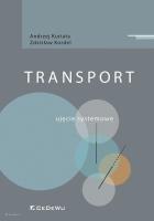 Transport. Ujęcie systemowe. Autor: Kuriata Andrzej, Kordel Zdzisław. SmakLiter.pl Okładka książki Transport. Ujęcie systemowe