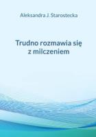 Okładka książki Trudno rozmawia się z milczeniem