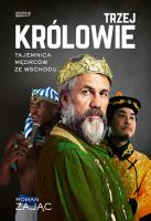 Trzej Królowie. Biografia. Autor: Zając Roman. SmakLiter.pl Okładka książki Trzej Królowie. Biografia