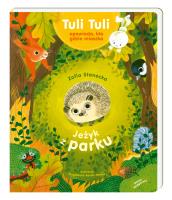 Tuli Tuli opowiada, kto gdzie mieszka. Jeżyk z parku. Autor: Stanecka Zofia. SmakLiter.pl Okładka książki Tuli Tuli opowiada, kto gdzie mieszka. Jeżyk z parku