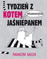 Tydzień z kotem jaśniepanem Jaśniepamiętnik. Autor: Magdalena Gałęzia. SmakLiter.pl Okładka książki Tydzień z kotem jaśniepanem Jaśniepamiętnik