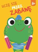 Okładka książki Uczę się przez zabawę 3+