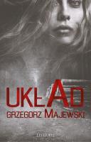 Układ. Autor: Majewski Grzegorz. SmakLiter.pl Okładka książki Układ