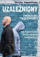 Uzależniony Droga do trzeźwości. Autor: Jagodzińska Monika. SmakLiter.pl Okładka książki Uzależniony Droga do trzeźwości