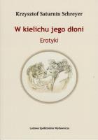 Okładka książki W kielichu jego dłoni. Erotyki
