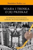 Wiara i troska o jej przekaz. Autor: Stanisław Rutka CSsR. SmakLiter.pl Okładka książki Wiara i troska o jej przekaz