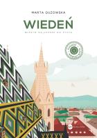 Wiedeń. Miasto najlepsze do życia. Autor: Marta Guzowska. SmakLiter.pl Okładka książki Wiedeń. Miasto najlepsze do życia