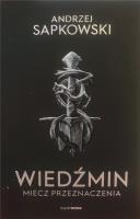 Wiedźmin - Miecz przeznaczenia. Autor: Andrzej Sapkowski. SmakLiter.pl Okładka książki Wiedźmin - Miecz przeznaczenia