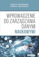 Wprowadzenie do zarządzania danymi naukowymi. Autor: Pawłowska Maria M., Wachowicz Marta E.. SmakLiter.pl Okładka książki Wprowadzenie do zarządzania danymi naukowymi