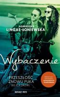 Wybaczenie. Łatwopalni. Tom 3. Autor: Lingas-Łoniewska Agnieszka. SmakLiter.pl Okładka książki Wybaczenie. Łatwopalni. Tom 3