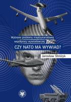 Okładka książki Wybrane problemy międzynarodowej współpracy wywiadowczej. Czy NATO ma wywiad?