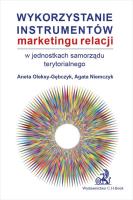 Wykorzystanie instrumentów marketingu relacji w jednostkach samorządu terytorialnego. Autor: Niemczyk Agata, Oleksy-Gębczyk Aneta. SmakLiter.pl Okładka książki Wykorzystanie instrumentów marketingu relacji w jednostkach samorządu terytorialnego