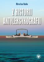 Z historii antyleksykografii. Autor: Bańko Mirosław. SmakLiter.pl Okładka książki Z historii antyleksykografii