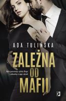 Zależna od mafii. Autor: Ada Tulińska. SmakLiter.pl Okładka książki Zależna od mafii