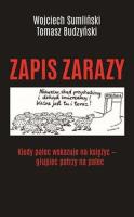Zapis zarazy. Autor: Wojciech Sumliński, Budzyński Tomasz. SmakLiter.pl Okładka książki Zapis zarazy