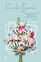 Zawsze i na zawsze. Autor: Bianek Klaudia. SmakLiter.pl Okładka książki Zawsze i na zawsze