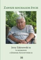 Zawsze kochałem życie. Autor: Ewa Marszał. SmakLiter.pl Okładka książki Zawsze kochałem życie