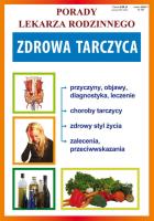 Zdrowa tarczyca. Autor: Opracowanie zbiorowe. SmakLiter.pl Okładka książki Zdrowa tarczyca