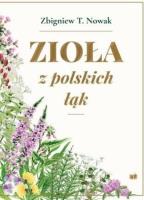 Zioła z polskich łąk. Autor: Zbigniew T. Nowak. SmakLiter.pl Okładka książki Zioła z polskich łąk