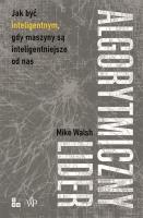 Algorytmiczny lider. Autor: Walsh Mikey. SmakLiter.pl Okładka książki Algorytmiczny lider
