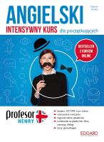 Angielski. Intensywny kurs dla początkujących. Profesor Henry. Autor: Katarzyna Wiśniewska, Anna Michniewicz, Olga Kozłowska. SmakLiter.pl Okładka książki Angielski. Intensywny kurs dla początkujących. Profesor Henry