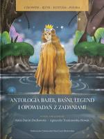 Antologia bajek, baśni, legend i opowiadań... Autor: Dunin-Dudkowska Anna, Agnieszka Trześniewska-Nowak. SmakLiter.pl Okładka książki Antologia bajek, baśni, legend i opowiadań..