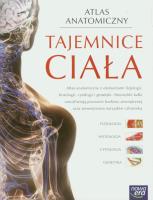Atlas Anatomiczny ,,Tajemnice ciała''  w.2012 NE. Autor: Opracowanie zbiorowe. SmakLiter.pl Okładka książki Atlas Anatomiczny ,,Tajemnice ciała''  w.2012 NE