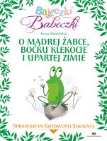 Bajeczki Babeczki Cz. 2 O mądrej żabce, boćku Klekocie i upartej zimie. Autor: Rosolska Ewa. SmakLiter.pl Okładka książki Bajeczki Babeczki Cz. 2 O mądrej żabce, boćku Klekocie i upartej zimie