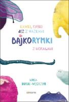 Bajkorymki. Autor: Kinga Dusik-Węgrzyn. SmakLiter.pl Okładka książki Bajkorymki